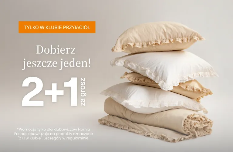 Promocja 2+1 tylko w klubie HOMLA FRIENDS