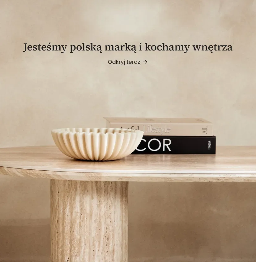 Jesteśmy polską marką i kochamy wnętrza