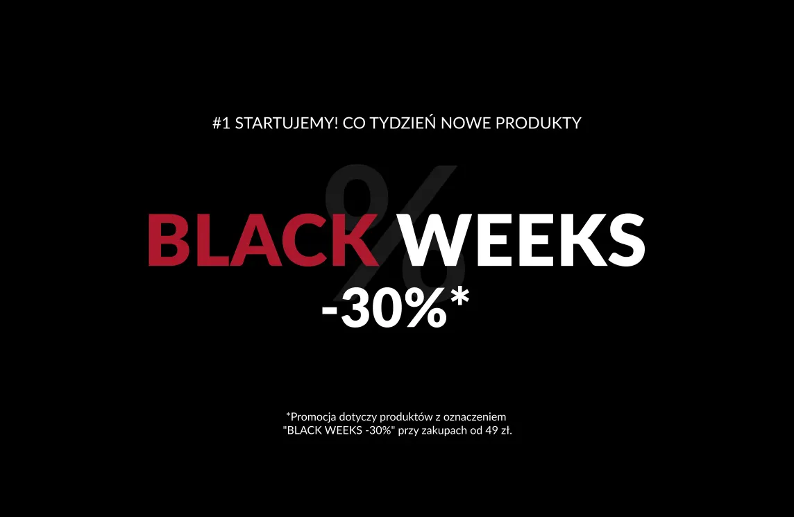 BLACK WEEKS -30% od 49 zł