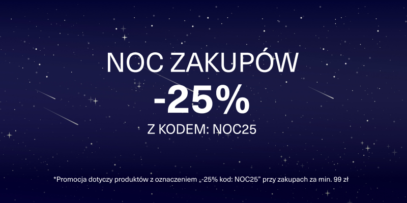 Noc zakupów -25% kod NOC25 od 99 zł Noc zakupów -25% kod NOC25 od 99 zł