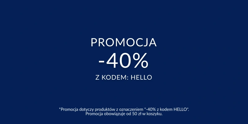 Promocja -40% od 50 zł z kodem HELLO Promocja -40% od 50 zł z kodem HELLO